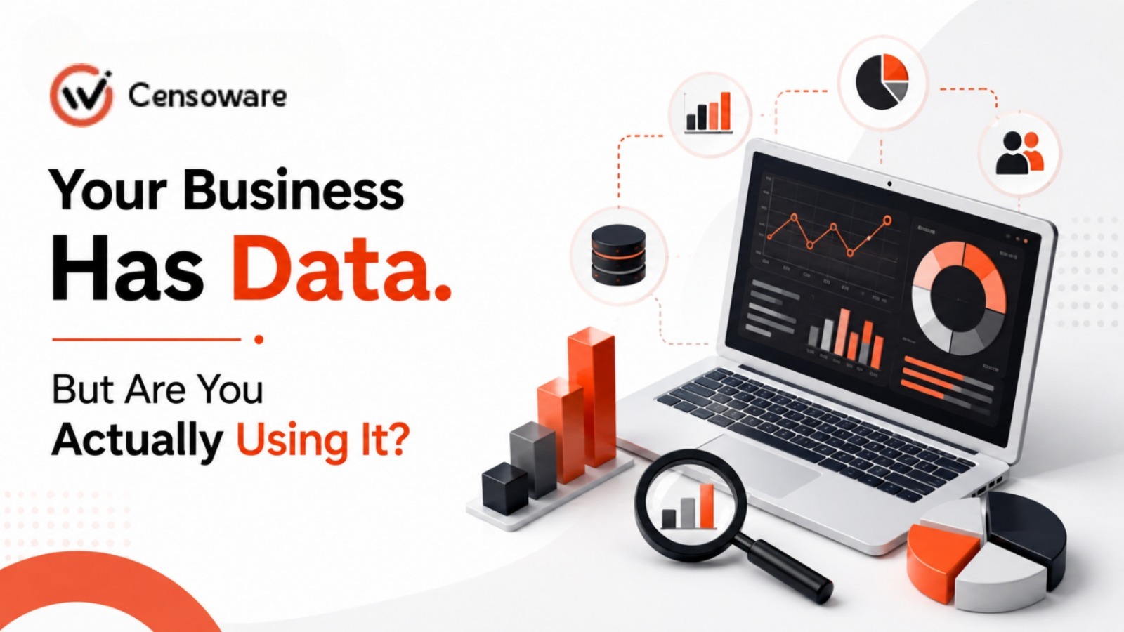 Your Business Has Data. But Are You Actually Using It?